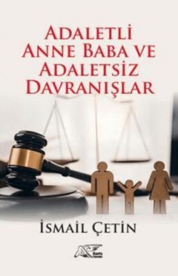 Adaletli Anne Baba ve Adaletsiz Davranışlar - 1
