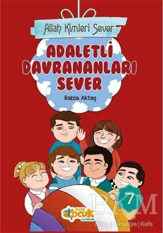 Adaletli Davrananları Sever - Allah Kimleri Sever 7 - Siyer Çocuk Yayınları