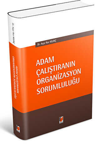 Adam Çalıştıranın Organizasyon Sorumluluğu - Adalet Yayınevi
