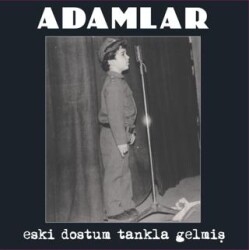 Adamlar - Eski Dostum Tankla Gelmiş Plak - Plak