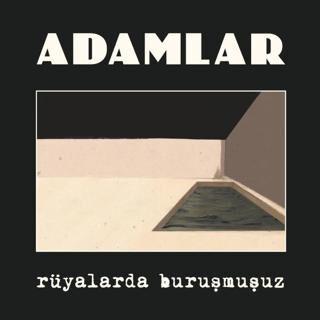 Adamlar - Rüyalarda Buruşmuşuz Plak - 1