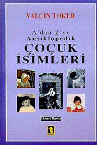 A’dan - Z’ye Ansiklopedik Çocuk İsimleri - Toker Yayınları