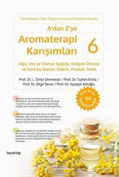 A’dan Z’ye Aromaterapi Karışımları - 6 - Hayykitap