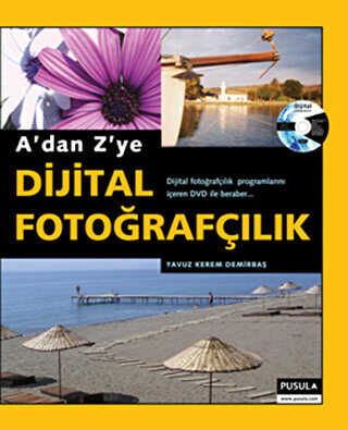A`dan Z`ye Dijital Fotoğrafçılık
