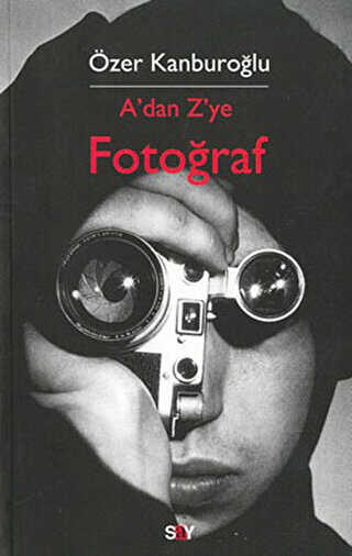 A’dan Z’ye Fotoğraf - Say Yayınları