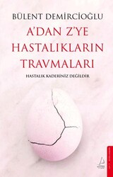 A`dan Z`ye Hastalıkların Travmaları - Destek Yayınları
