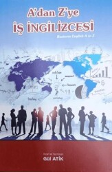 A’dan Z’ye İş İngilizcesi - Nimet Gül Atik