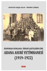 Adana Asuri Yetimhanesi 1919 - 1922 - YAY - Yeni Anadolu Yayınları