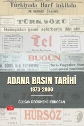 Adana Basın Tarihi 1873-2000 - Nobel Bilimsel Eserler