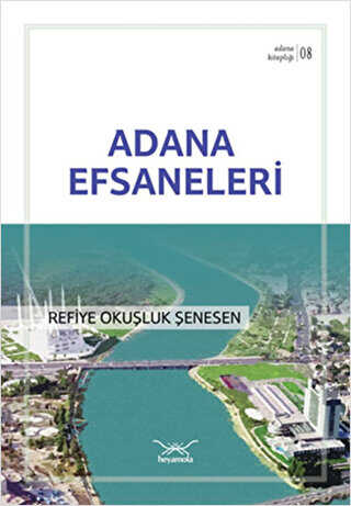 Adana Efsaneleri - Heyamola Yayınları