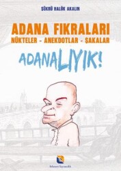 Adana Fıkraları - Nükteler Anekdotlar Şakalar Adanalıyık! - Erkmen Yayımcılık