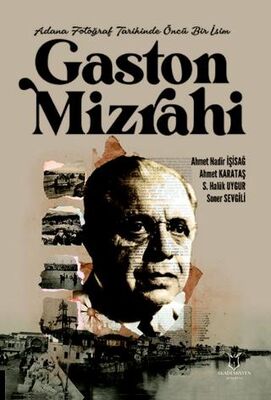Adana Fotoğraf Tarihinde Öncü Bir İsim Gaston Mizrahi