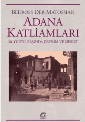 Adana Katliamları 20.Yüzyıl Başında Devrim Ve Şiddet - 1