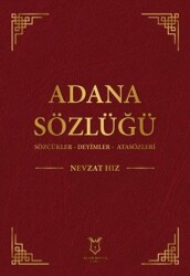 Adana Sözlüğü Sözcükler - Deyimler - Atasözleri - Akademisyen Kitabevi