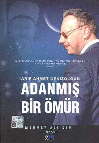 Adanmış Bir Ömür: Arif Ahmet Denizolgun