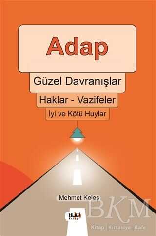 Adap, Güzel Davranışlar, Haklar - Vazifeler, İyi ve Kötü Huylar - Tilki Kitap