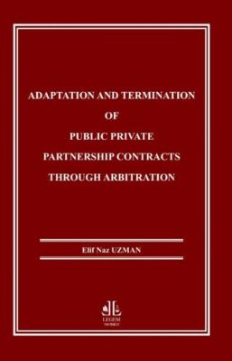 Adaptation and Termination of Public Private Partnership Contracts Through Arbitration - 1