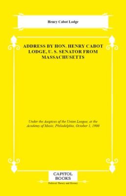 Address by Hon. Henry Cabot Lodge, U. S. Senator From Massachusetts - 1