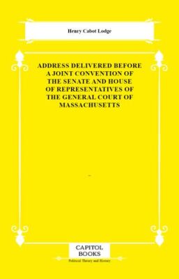 Address Delivered Before a Joint Convention of the Senate and House of Representatives of the Genera - 1