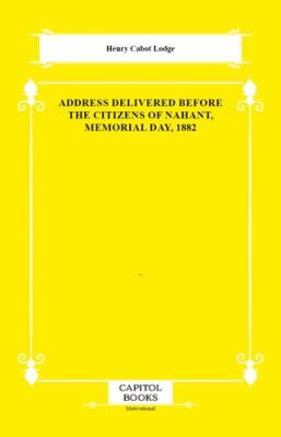 Address Delivered Before the Citizens of Nahant, Memorial Day, 1882 - 1