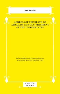 Address of the Death of Abraham Lincoln, President of the United States - 1