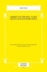 Address of the Hon. James Grant, of Davenport, Iowa - Capitol Books