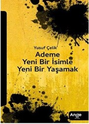 Ademe Yeni Bir İsimle Yeni Bir Yaşamak - Ange Yayınları