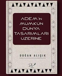 Adem’in Mümkün Dünya Tasarımları Üzerine - Dls Yayınları