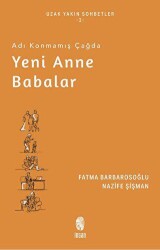 Adı Konmamış Çağda Yeni Anne Babalar - İnsan Yayınları