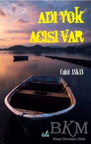 Adı Yok Acısı Var - İzan Yayıncılık