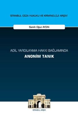 Adil Yargılanma Hakkı Bağlamında Anonim Tanık - 1