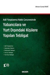 Adil Yargılanma Hakkı Çerçevesinde - Yabancılara ve Yurt Dışındaki Kişilere Yapılan Tebligat - Seçkin Yayıncılık