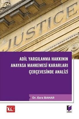 Adil Yargılanma Hakkının Anayasa Mahkemesi Kararları Çerçevesinde Analizi - 1