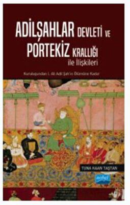 Adilşahlar Devleti ve Portekiz Krallığı ile Olan İlişkileri - 1