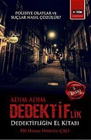 Adım Adım Dedektiflik - Polisiye Olaylar Suçlar Nasıl Çözülür? - Eğitim Yayınevi