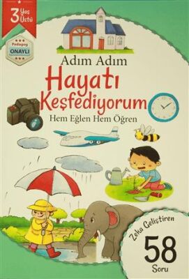 Adım Adım Hayatı Keşfediyorum 3 Yaş - Zeka Geliştiren 58 Soru kapağı