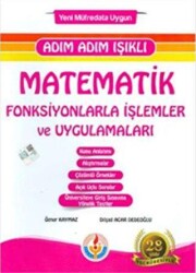Bilal Işıklı Yayınları Adım Adım Işıklı Matematik Fonksiyonlarla İşlemler ve Uygulamaları - Bilal Işıklı Yayınları