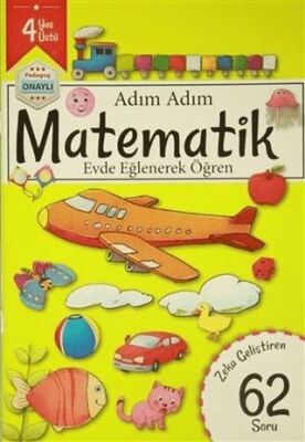 Adım Adım Matematik 4 Yaş - Zeka Geliştiren 62 Soru kapağı