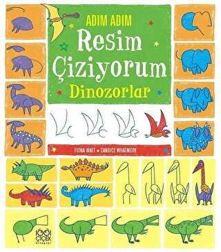 Adım Adım Resim Çiziyorum - Dinozorlar - 1001 Çiçek Kitaplar