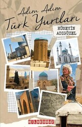 Adım Adım Türk Yurtları - Bilgeoğuz Yayınları
