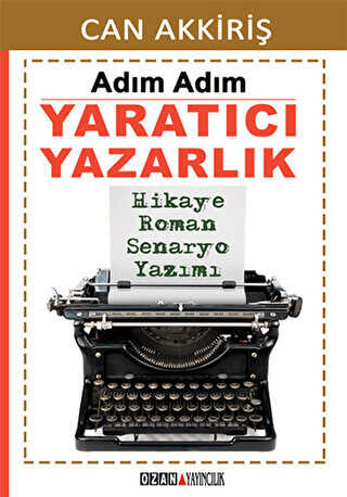 Adım Adım Yaratıcı Yazarlık - Ozan Yayıncılık