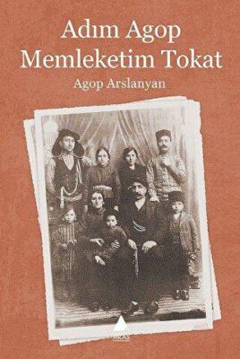 Adım Agop Memleketim Tokat kapağı