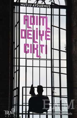 Adım Deliye Çıktı - Truva Yayınları