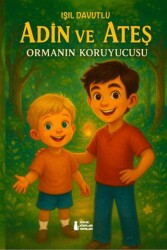 Adin ve Ateş - Ormanın Koruyucusu - Sokak Kitapları Yayınları