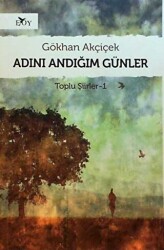 Adını Andığım Günler - Edebiyat Ortamı Yayınları