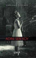 Adını Sen Koy - Çocuk Gelin - Linza Yayınları