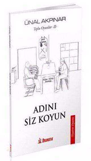 Toplu Oyunlar - 2: Adını Siz Koyun - Dramatik Yayınları