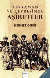 Adıyaman ve Çevresinde Aşiretler - Sitav Yayınevi