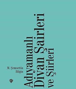 Adıyamanlı Divan Şairleri ve Şiirleri - Türkiye Diyanet Vakfı Yayınları
