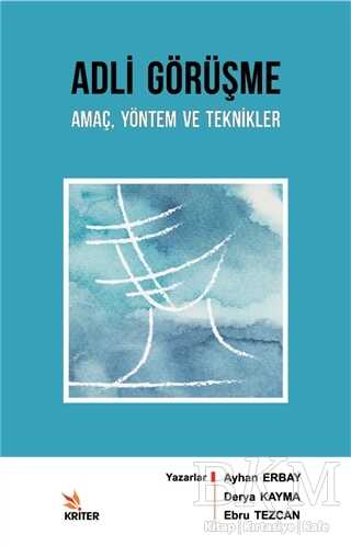 Adli Görüşme: Amaç Yöntem ve Teknikler - Kriter Yayınları